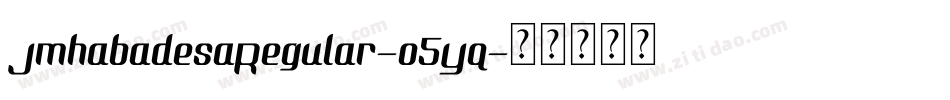 JmhabadesaRegular-o5Yq字体转换