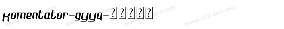 Komentator-gYYq字体转换