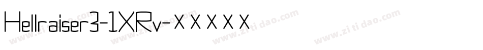 Hellraiser3-1XRv字体转换 Hellraiser3-1XRv字体转换