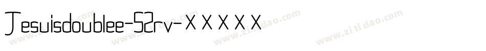 Jesuisdoublee-52rv字体转换 Jesuisdoublee-52rv字体转换