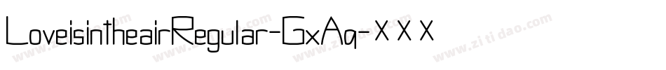 LoveisintheairRegular-GxAq字体转换