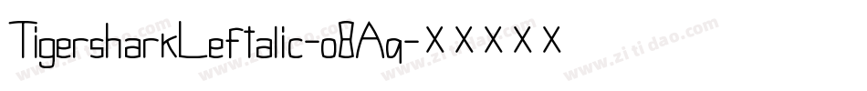 TigersharkLeftalic-o8Aq字体转换