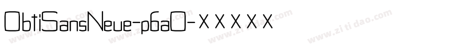 ObtiSansNeue-p6aO字体转换