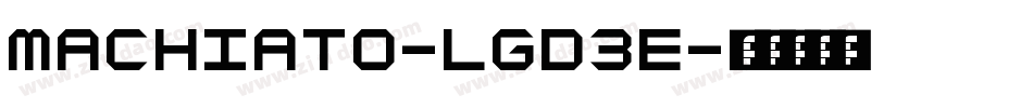 Machiato-lgd3e字体转换