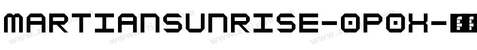 MartianSunrise-0p0X字体转换 MartianSunrise-0p0X字体转换