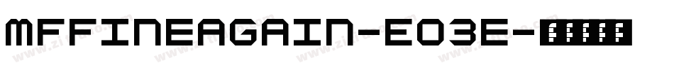 MfFineAgain-EO3e字体转换 MfFineAgain-EO3e字体转换