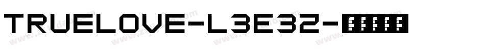 Truelove-L3E3Z字体转换