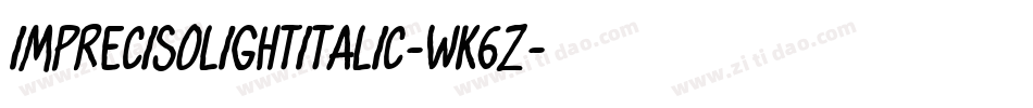 ImprecisoLightItalic-wK6z字体转换 ImprecisoLightItalic-wK6z字体转换