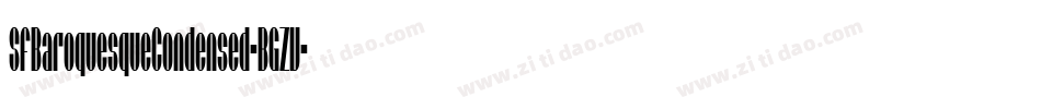 SfBaroquesqueCondensed-BGZV字体转换 SfBaroquesqueCondensed-BGZV字体转换
