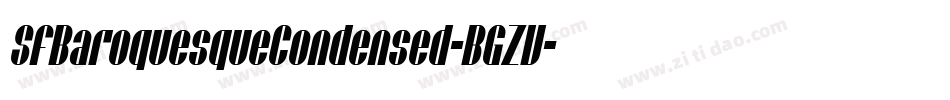 SfBaroquesqueCondensed-BGZV字体转换 SfBaroquesqueCondensed-BGZV字体转换