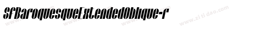 SfBaroquesqueExtendedOblique-r3PO字体转换 SfBaroquesqueExtendedOblique-r3PO字体转换