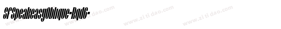 SfSpeakeasyOblique-Rqd6字体转换 SfSpeakeasyOblique-Rqd6字体转换