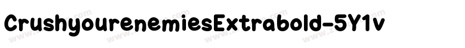 CrushyourenemiesExtrabold-5Y1v字体转换