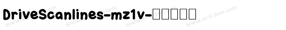 DriveScanlines-mz1v字体转换
