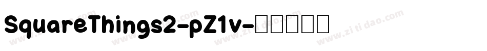 SquareThings2-pZ1v字体转换