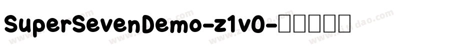 SuperSevenDemo-z1v0字体转换 SuperSevenDemo-z1v0字体转换