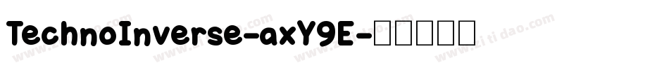 TechnoInverse-axY9E字体转换