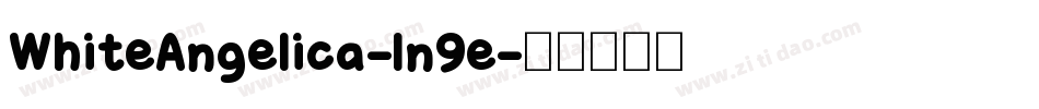 WhiteAngelica-ln9e字体转换