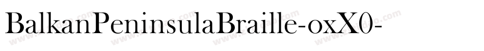 BalkanPeninsulaBraille-oxX0字体转换