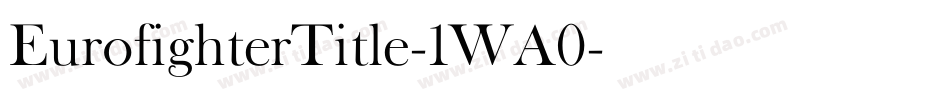 EurofighterTitle-1WA0字体转换 EurofighterTitle-1WA0字体转换
