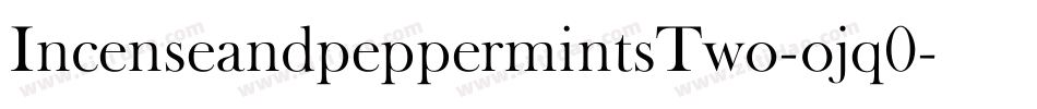 IncenseandpeppermintsTwo-ojq0字体转换