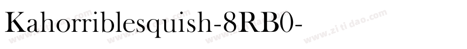 Kahorriblesquish-8RB0字体转换
