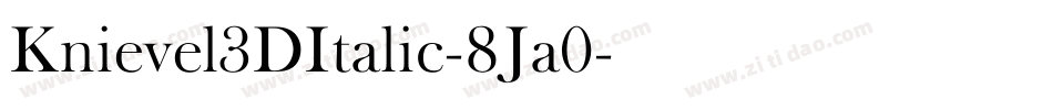 Knievel3DItalic-8Ja0字体转换