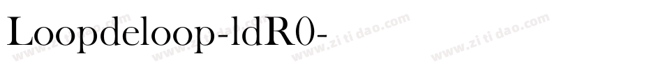 Loopdeloop-ldR0字体转换