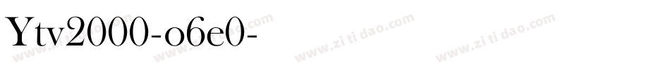 Ytv2000-o6e0字体转换