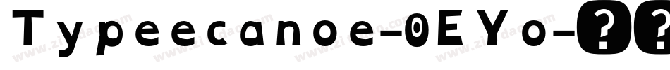 Typeecanoe-0EYo字体转换