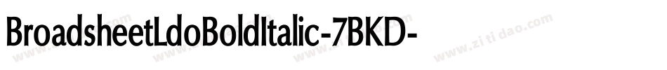 BroadsheetLdoBoldItalic-7BKD字体转换