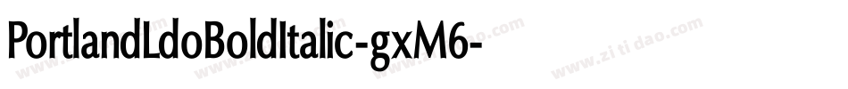 PortlandLdoBoldItalic-gxM6字体转换