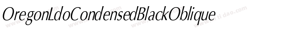 OregonLdoCondensedBlackOblique-EaOl字体转换