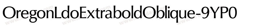 OregonLdoExtraboldOblique-9YP0字体转换