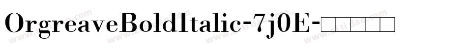 OrgreaveBoldItalic-7j0E字体转换