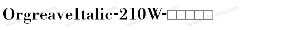 OrgreaveItalic-210W字体转换