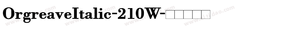 OrgreaveItalic-210W字体转换