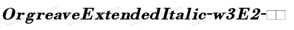 OrgreaveExtendedItalic-w3E2字体转换