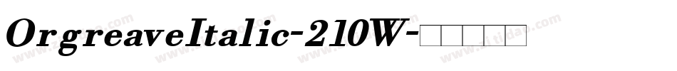 OrgreaveItalic-210W字体转换
