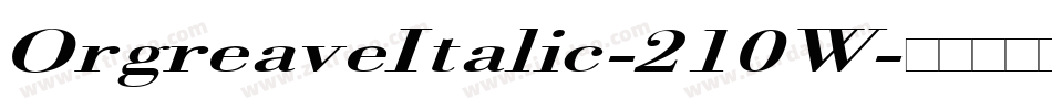 OrgreaveItalic-210W字体转换