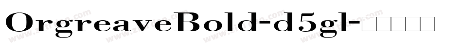 OrgreaveBold-d5gl字体转换