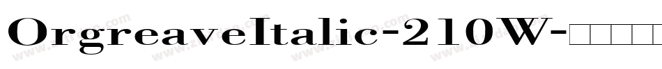 OrgreaveItalic-210W字体转换