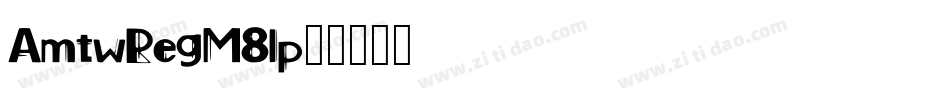 AmtwReg-M8lp字体转换
