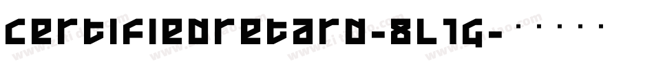 Certifiedretard-8L1g字体转换