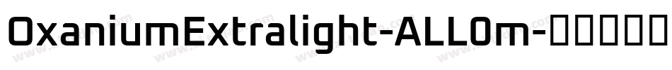 OxaniumExtralight-ALL0m字体转换