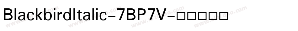 BlackbirdItalic-7BP7V字体转换
