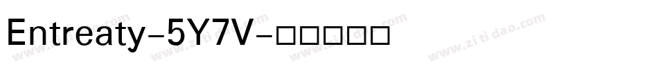 Entreaty-5Y7V字体转换