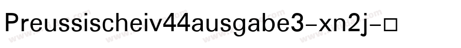 Preussischeiv44ausgabe3-xn2j字体转换