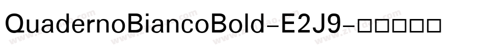QuadernoBiancoBold-E2J9字体转换