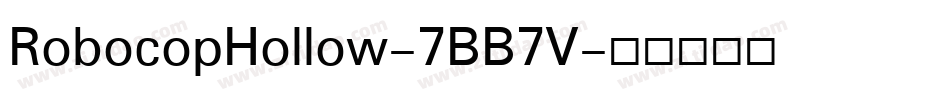 RobocopHollow-7BB7V字体转换